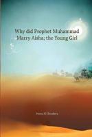 Why Did Prophet Muhammad Marry Ayesha a Young Girl