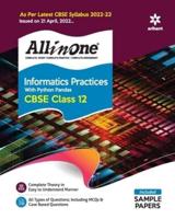 CBSE All In One Informatics Practices With Python Pandas Class 12 2022-23 Edition (As Per Latest CBSE Syllabus Issued on 21 April 2022)