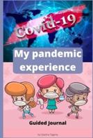 My Pandemic Experience. Guided Journal