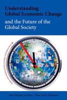 Understanding Global Economic Change and the Future of the Global Society