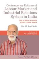 Contemporary Reforms of Labour Market and Industrial Relations System in India