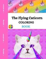 The Flying Caticorn Coloring Book: Coloring book for girls 4-12   Cat unicorns   Super Fun