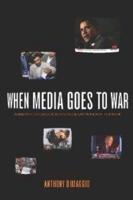 When Media Goes to War Hegemonic Discourse, Public Opinion, and the Limits of Dissent