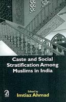 Caste and Social Stratification Among Muslims in India