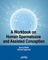 A Workbook on Human Spermatozoa and Assisted Conception