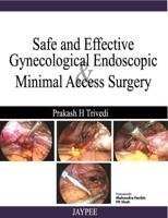 Safe and Effective: Gynecological Endoscopic and Minimal Access Surgery