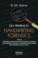 Law Relating to Handwriting Forensics - Covering Identification, Disputed Documents, Examination, Evaluation, Forged Signatures, Computers in Handwriting Forensics, Reports