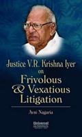 Justice V.R. Krishna Iyer on Frivolous & Vexatious Litigation