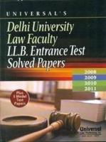 Delhi University Law Faculty LL.B. Entrance Test Solved Papers (2008-2011)
