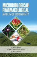 MICROBIOLOGICAL AND PHARMACOLOGICAL ASPECTS OF BIODIVERSITY