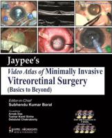 Jaypee's Video Atlas of Minimally Invasive Vitreoretinal Surgery (Basics to Beyond)