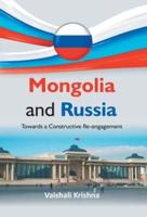 Mongolia And Russia : Towards a Constructive Re-engagement