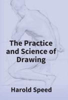 The Practice And Science Of Drawing