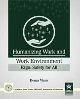 Humanizing Work and Work Environment Ergo: Safety for All