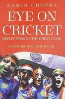 Eye on Cricket: Reflections on the Great Game