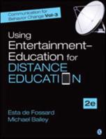 Communication for Behavior Change. Volume III Using Entertainment-Education for Distance Education