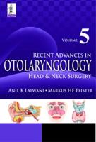 Recent Advances in Otolaryngology Head and Neck Surgery. Volume 5