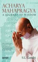 Acharya Mahapragya: A Journey to Wisdom