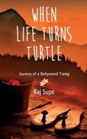 When Life Turns Turtle