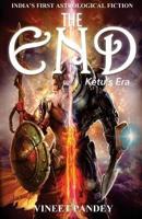 The End - Ketu's Era