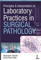 Principles and Interpretation of Laboratory Practices in Surgical Pathology