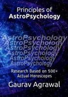 Principles of AstroPsychology: Research Based on 500+ Actual Horoscopes