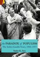 The Paradox of Populism: The Indira Gandhi Years, 1966-1977