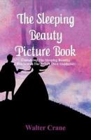The Sleeping Beauty Picture Book : Containing The Sleeping Beauty; Bluebeard; The Baby's Own Alaphabet