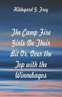 The Camp Fire Girls Do Their Bit : Over the Top with the Winnebagos