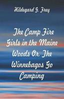 The Camp Fire Girls in the Maine Woods : The Winnebagos Go Camping