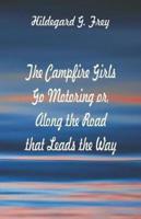 The Campfire Girls Go Motoring  : Along the Road that Leads the Way