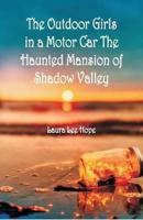 "The Outdoor Girls in a Motor Car The Haunted Mansion of Shadow Valley "
