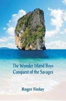 The Wonder Island Boys : Conquest of the Savages