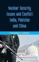 Nuclear Security Issues and Conflict: India, Pakistan and China