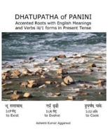 Dhatupatha of Panini: Accented Roots with English Meanings and Verbs iii/1 forms in Present Tense