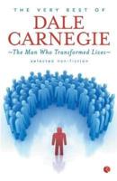 Very Best Of Dale Carnegie: The Man Who Transformed Lives
