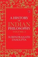 A History of Indian Philosophy. Volume 3