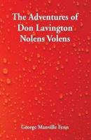 The Adventures of Don Lavington Nolens Volens