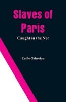 Slaves of Paris: Caught In The Net
