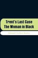 Trent's Last Case: The Woman in Black