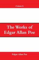 The Works of Edgar Allan Poe (Volume I)