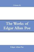 The Works of Edgar Allan Poe (Volume II)