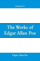The Works of Edgar Allan Poe (Volume IV)