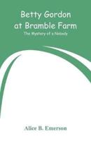 Betty Gordon at Bramble Farm: The Mystery of a Nobody
