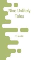 Nine Unlikely Tales