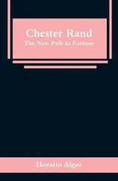 Chester Rand: The New Path to Fortune