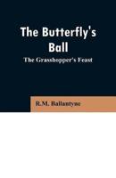 The Butterfly's Ball: The Grasshopper's Feast