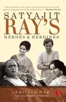 Satyajit Ray's Heroes & Heroines