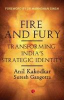 Fire and Fury: Transforming India's Strategic Identity