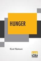 Hunger: Translated From The Norwegian By George Egerton With An Introduction By Edwin Björkman